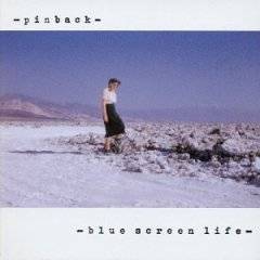 Pinback : Blue Screen Life